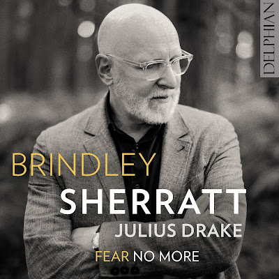Brindley Sherratt & Julius Drake - Fear No More - Delphian