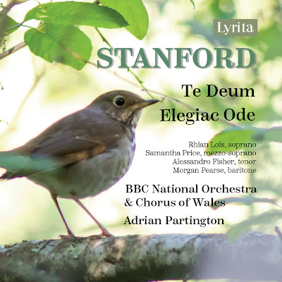 Charles Villiers Stanford: Te Deum, Elegiac Ode; Rhian Lois, Samantha Price, Alessandro Fisher, Morgan Pearse, BBC National Orchestra & Chorus of Wales, Adrian Partington; LYRITA