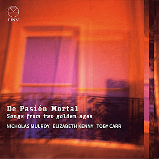 De Pasión Mortal: Songs from two golden ages; Henry Purcell, Claudio Monteverdi, Víctor Jara, Tomás Méndez, Silvio Rodríguez, Ariel Ramírez, Ñico Rojas, Rafael Hernández Marín; Nicolas Mulroy, Elizabeth Kenny, Toby Carr, Music for a While; LINN Records