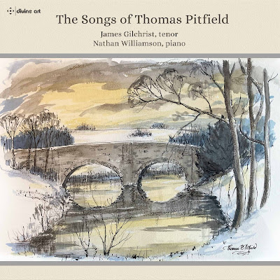 The Songs of Thomas Pitfield: James Gilchrist, Nathan Williamson; Divine Art