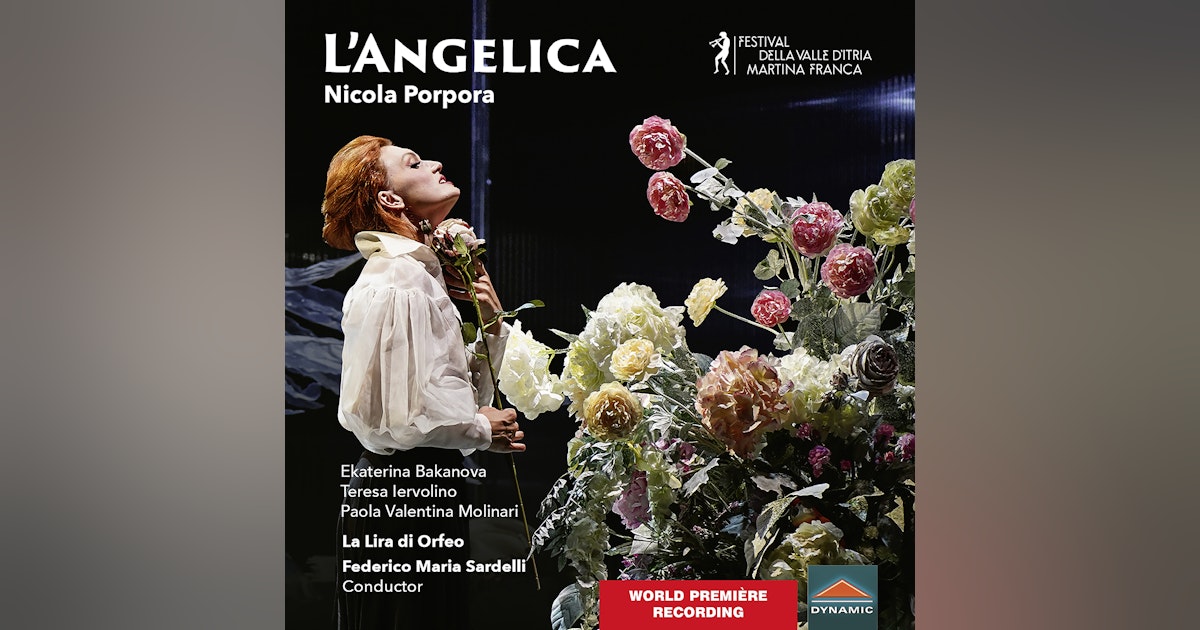 The continuing resurgence of Nicolai Porpora: L'Angelica from Martina Franca