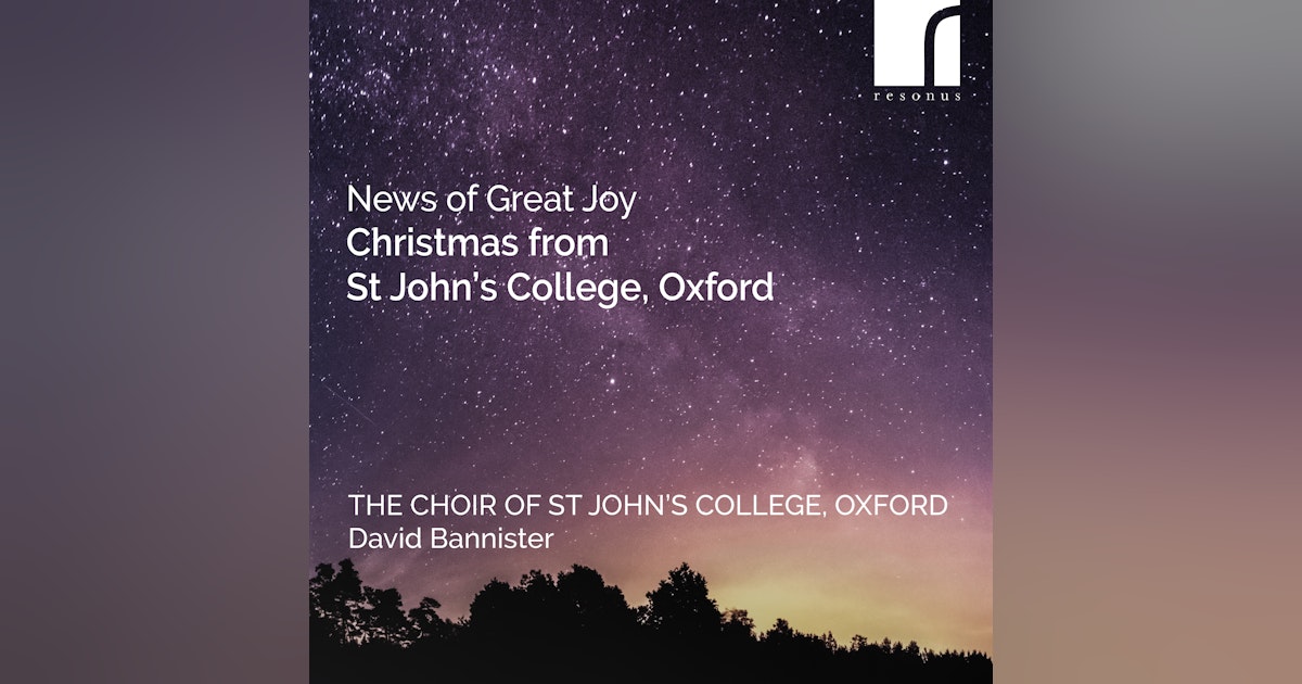 News of Great Joy: Christmas from St John's College, Oxford