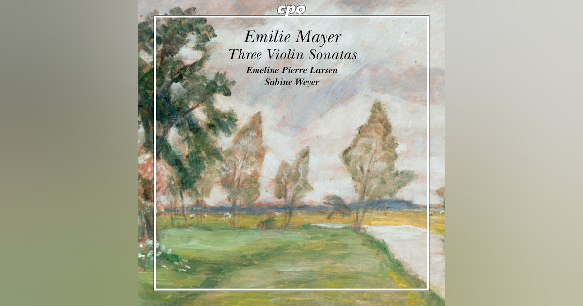 The Violin Sonatas of Emilie Mayer