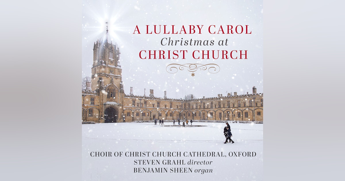 A Lullaby Carol: Christmas at Christ Church