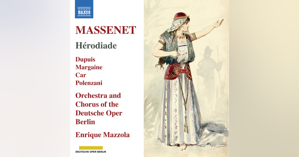 Massenet's Hérodiade from Berlin