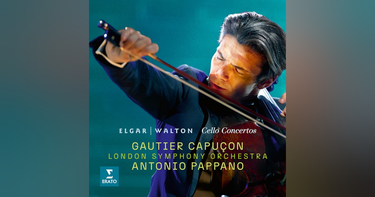 Elgar & Walton Cello Concertos from Gautier Capuçon