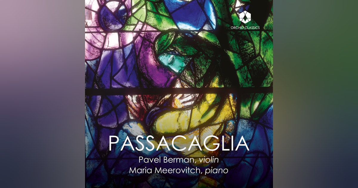 "Passacaglia": Violin Sonatas by Respighi and Shostakovich