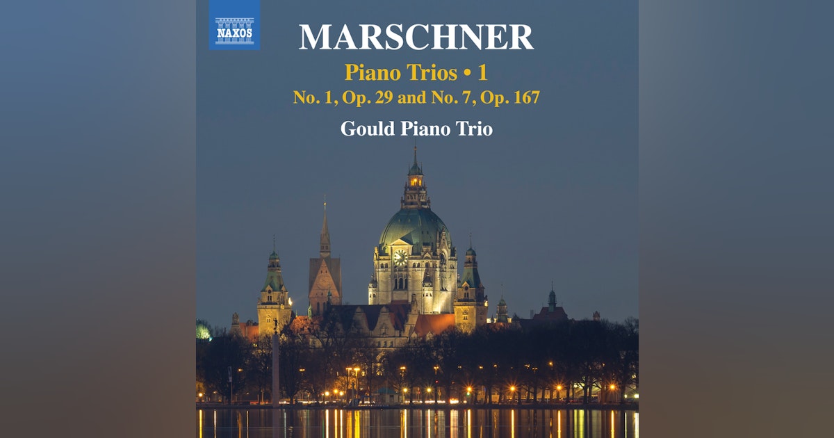 Marschner: Piano Trios, Volume 1