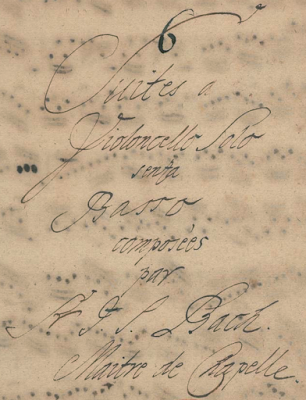 Title page of Anna Magdalena Bach's manuscript: Suites á Violoncello Solo senza Basso