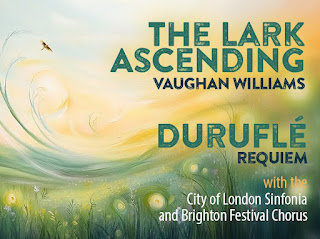The Lark Ascending and Duruflé Requiem  With the City of London Sinfonia & Brighton Festival Chorus