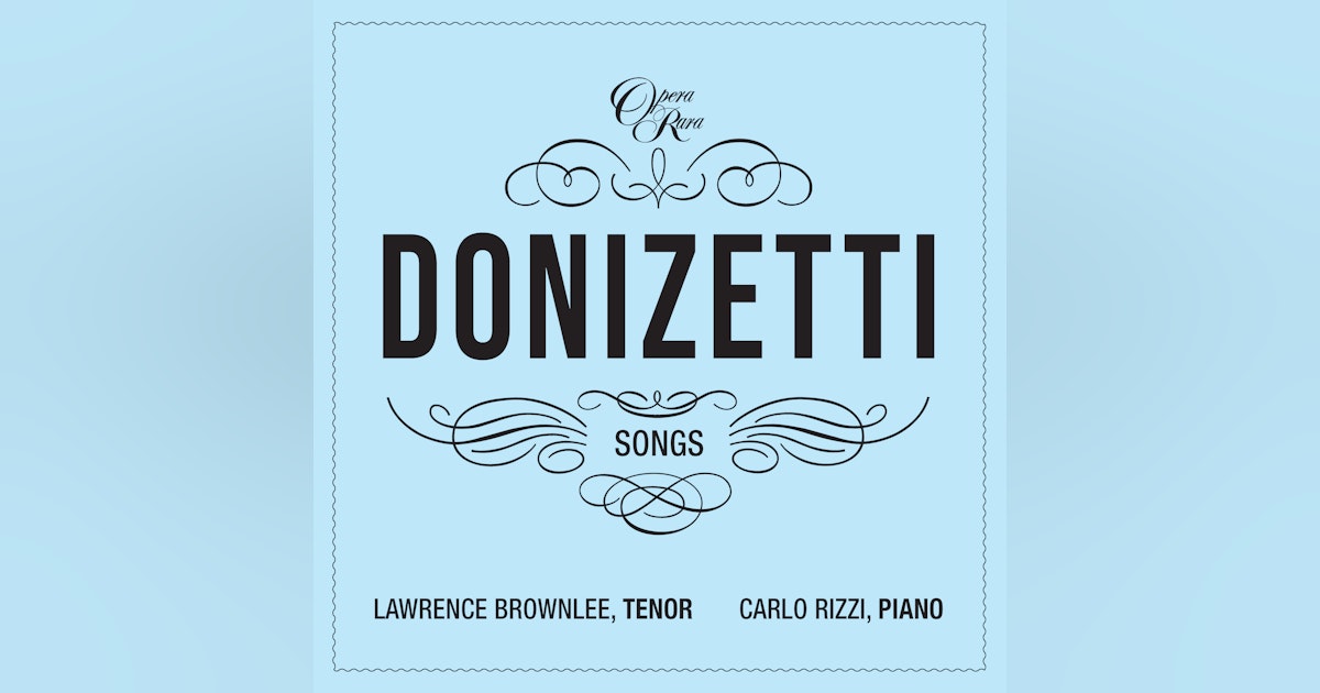 Donizetti Songs, #1: Lawrence Brownlee & Carlo Rizzi