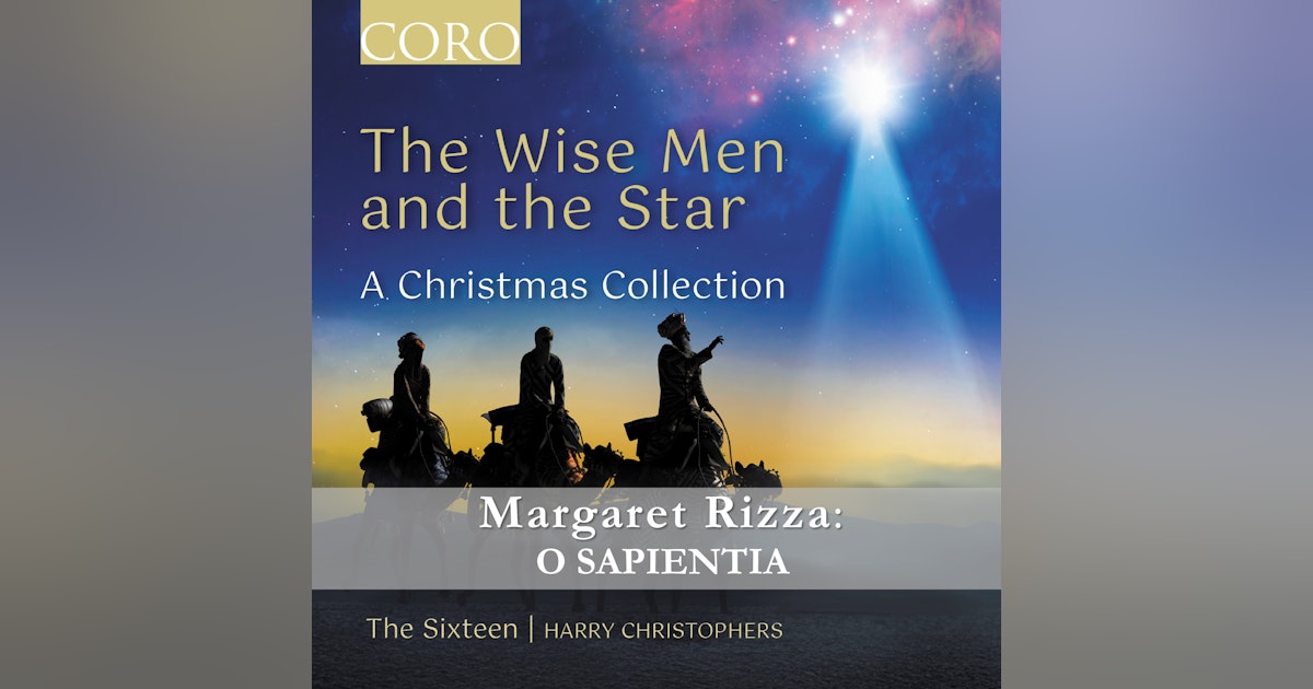 The Wise Men and the Star: The Sixteen's Christmas disc