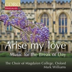 Arise, my love: Music for the Break of Day from Magdalen College