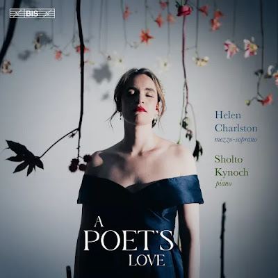 Helen Charlston & Sholto Kynoch's A Poet's Love is released on BIS records on 8 May