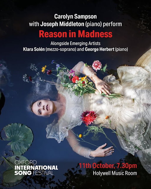 Reason in Madness: Gösta Nystroem, Alma Schindler-Mahler, Schubert, Brahms, Schumann, Strauss, Wolf, Duparc, Koechlin, Debussy, Saint-Saens, Chausson, Poulenc; Klara Solén, George Herbert, Carolyn Sampson, Joseph Middleton; Oxford International Song Festival at Holywell Music Room Reason in Madness: Gösta Nystroem, Alma Schindler-Mahler, Schubert, Brahms, Schumann, Strauss, Wolf, Duparc, Koechlin, Debussy, Saint-Saens, Chausson, Poulenc; Klara Solén, George Herbert, Carolyn Sampson, Joseph Middleton; Oxford International Song Festival at Holywell Music Room
